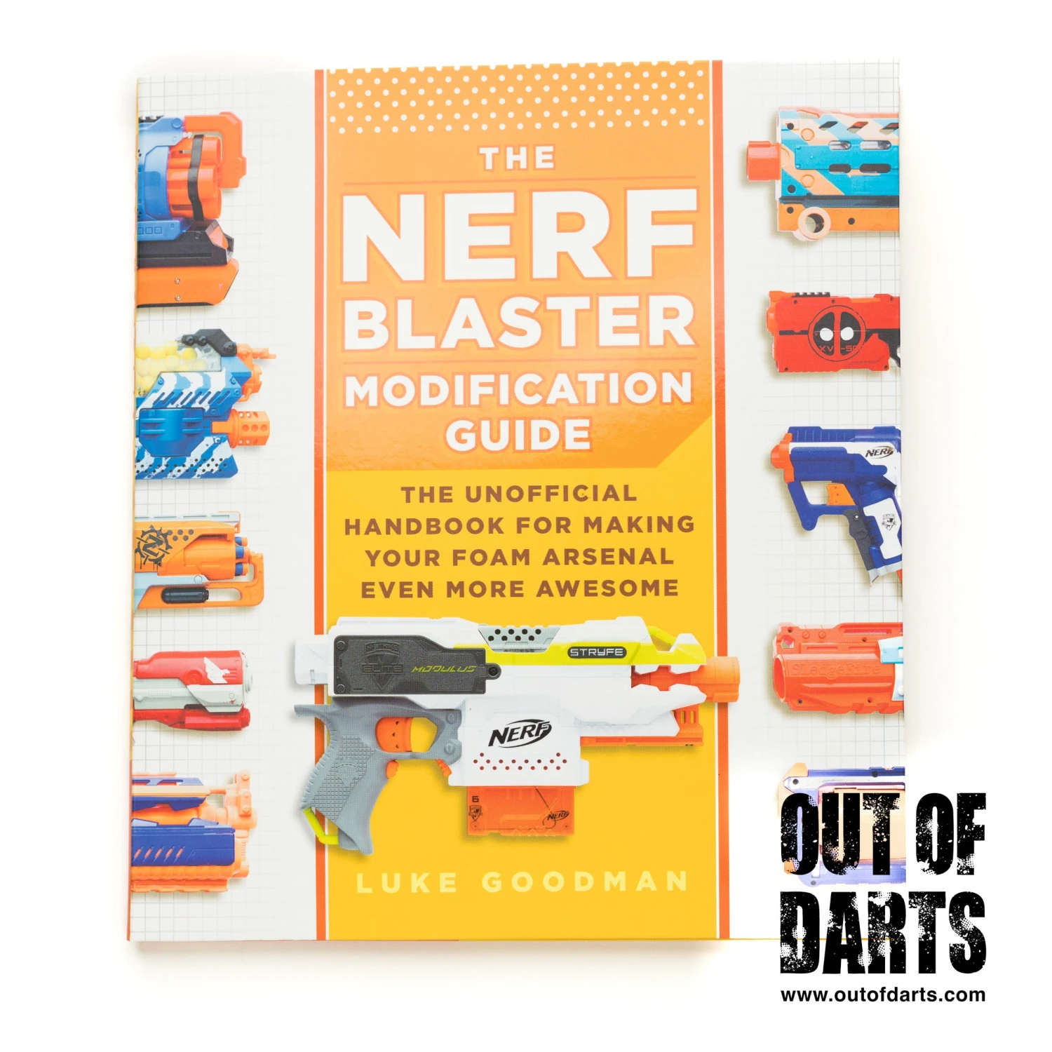 Nerf Mod Book By Luke Goodman AKA Out Of Darts 1 Nerf Mod Book By Luke Goodman AKA Out Of Darts
